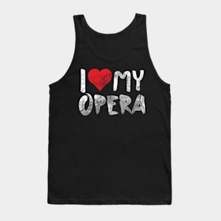 i love my opera Tank Top